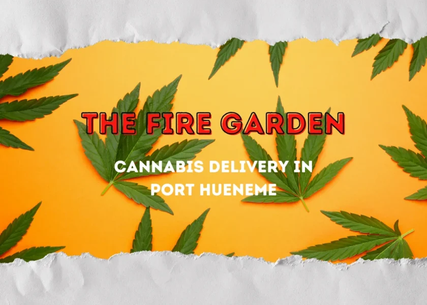 The Fire Garden Setting the Standard for Cannabis Delivery in Port Hueneme